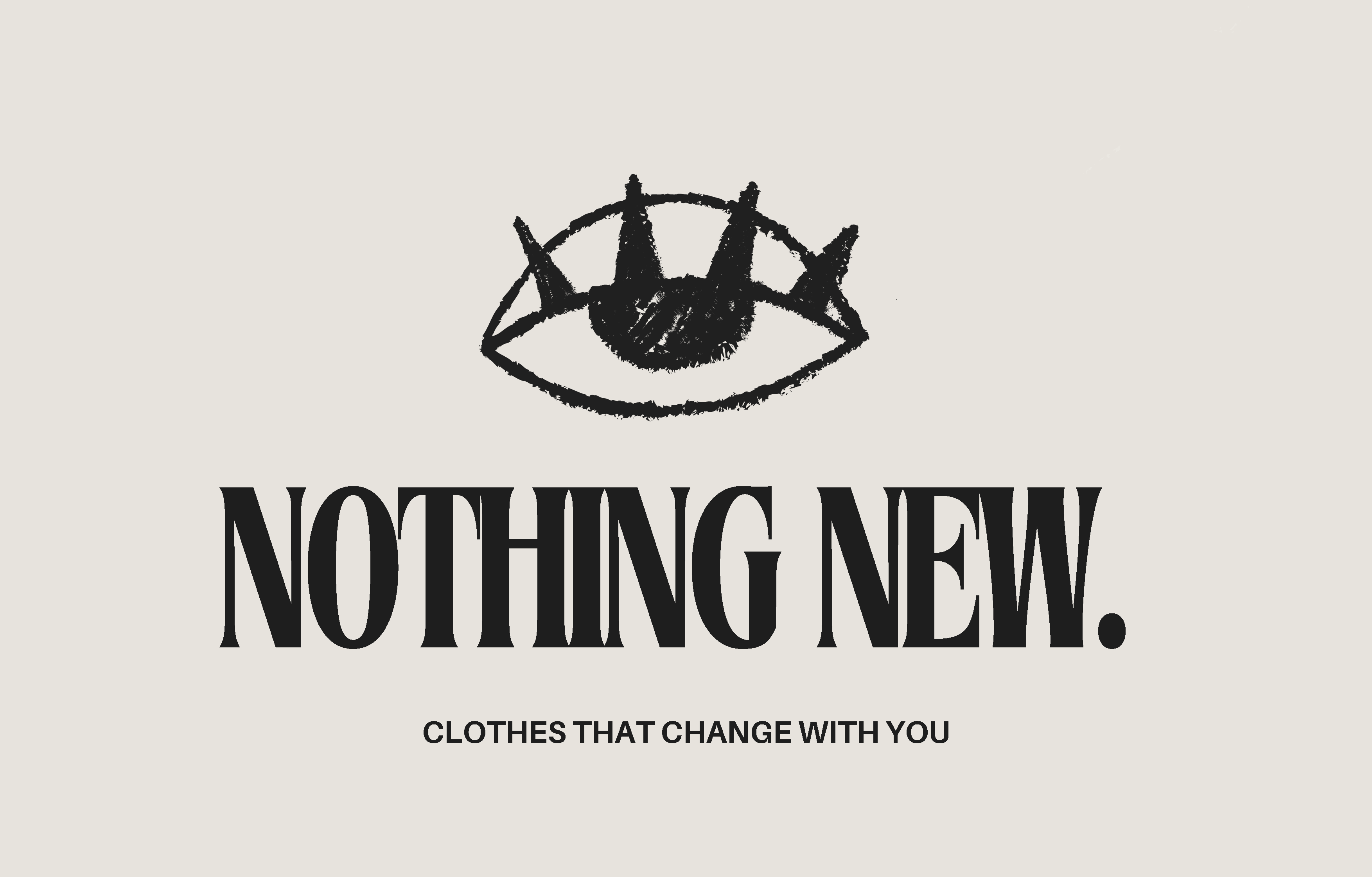 a design with an eye with eyelashes and underneath the text Nothing New.